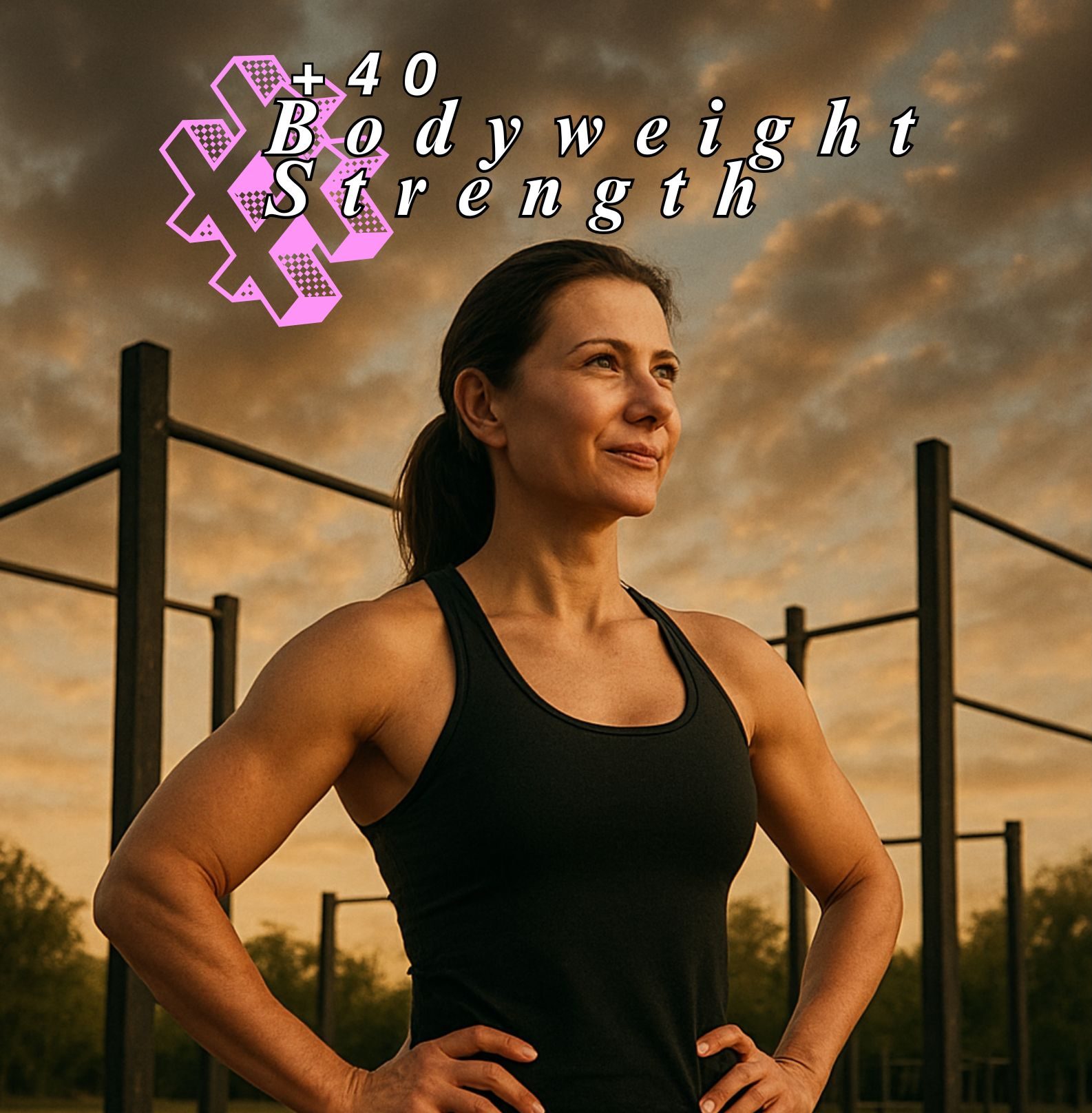 #+40 BODYWEIGHT STRENGTH