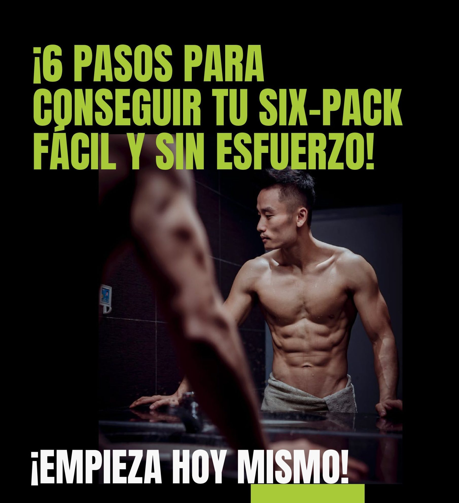 ¡6 Pasos para conseguir tu Six-Pack fácil y sin esfuerzo!